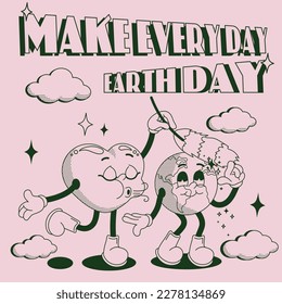 Vintage motivation poster or card design template with walking happy cute Earth planet and heart character mascot with make every day Earth day caption for t shirt print. Vector illustration