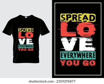 Vintage motivational typography t-shirt design vector, Spread love everywhere you go