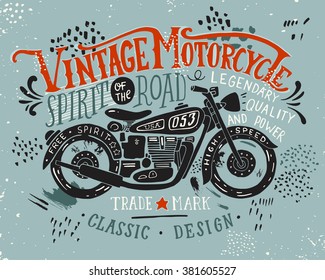 Vintage motorcycle. Hand drawn grunge vintage illustration with hand lettering and a retro bike. This illustration can be used as a print on t-shirts and bags, stationary or as a poster.