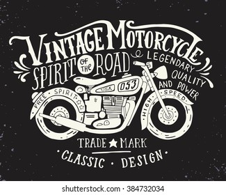 Vintage motorcycle. Hand drawn grunge vintage illustration with hand lettering and a retro bike. This illustration can be used as a print on t-shirts and bags, stationary or as a poster.