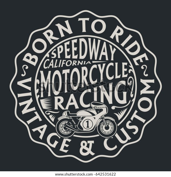 Vintage motorcycle racing typography, tee shirt\
graphics, vectors