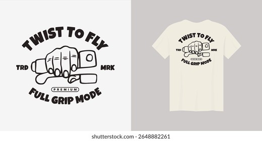 Vintage motorcycle throttle twist to fly full grip mode t-shirt design with bold hand grip illustration and retro typography style.