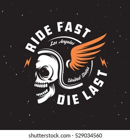 Vintage motorcycle t-shirt graphics. Ride fast. Die last. Biker t-shirt. Motorcycle emblem. Monochrome skull in helmet. Vector illustration.