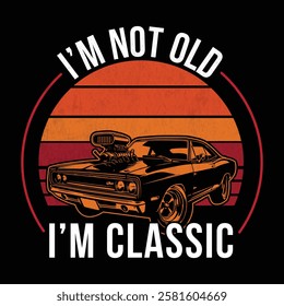 	
Vintage Muscle Car T-Shirt Design: I'm Not Old, I'm Classic