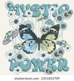 Vintage mystic butterfly illustration with flowers and inspirational slogan print for graphic tee t shirt or sweatshirt - Vector