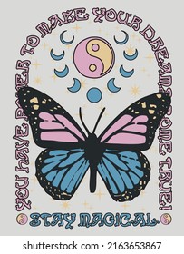 Vintage Mystic Butterfly Illustration With Moon Yin Yang Symbol Stars And Inspirational Slogan Print For Graphic Tee T Shirt Or Sweatshirt - Vector 