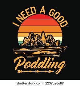 Vintage I Need A Good Paddling Funny Kayaking