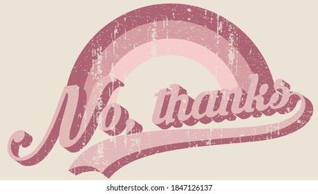 Vintage no thanks slogan illustration with pastel colors rainbow - Retro graphic vector print for girl tee / t shirt and sticker - Shutterstock ID 1847126137
