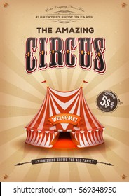 Vintage Old Circus Poster With Big Top/
Illustration Of A Retro And Vintage Brown Circus Holidays Poster Background, With Marquee, White And Red Big Top, Elegant Titles And Grunge Texture