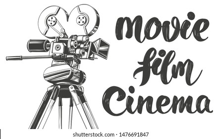 vintage old movie camera. cinema logo. calligraphic text hand drawn vector illustration realistic sketch.