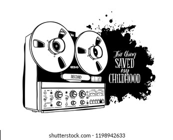 Vintage old Tape recorder. This thing saved my childhood - lettering quote. Humor poster, t-shirt composition, hand drawn style print. Vector black and white illustration.