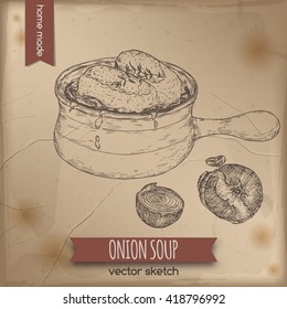 Vintage onion soup vector sketch placed on old paper background. French cuisine. Great for restaurant, cafe, menu, recipe books, food label design. 