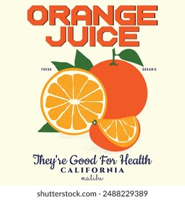 Vintage Orange illustration with retro typography fresh Orange vibes. summer fruit t shirt design, vintage grunge food fashion orange art, typography slogan text print design, California Malibu,