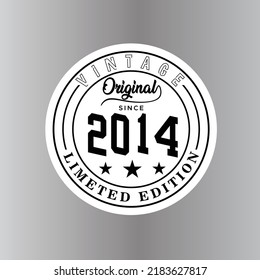 Vintage original since 2014 limited edition logo vector design. 2014 start company . Vintage logo design 