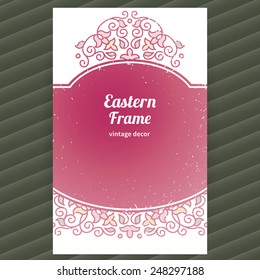 Vintage ornate card with Eastern elements. Decor for Valentines day's card with floral ornaments. Ornamental frame for greeting card, wedding invitation. Filigree vector border, place for your text.