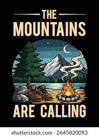 Vintage outdoor adventure poster. Mountain peak, moonlit lake, campfire, hiking boots and pine tree around quote The Mountains Are Calling. Rustic wilderness tee or cabin décor t-shir