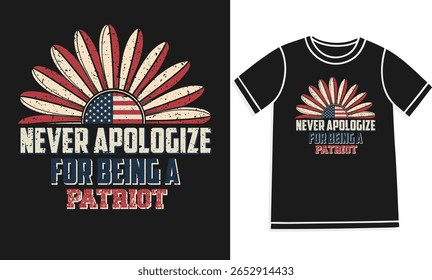 Camiseta de flor patriótica vintage com uma bandeira americana e uma citação ousada: "Nunca se desculpe por ser um patriota." Um design elegante e forte para patriotas americanos orgulhosos.