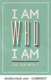 Vintage Poster Art - I am Who I am - Vector EPS10. Grunge effects can be easily removed for a brand new, clean sign.
