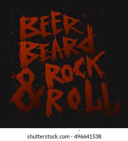 Vintage poster Beer,beard and rock and roll - unique hand drawn lettering. Rock music print, hipster vintage label, graphic design with grunge effect, tee print stamp. t-shirt lettering artwork