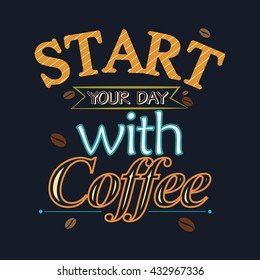 Vintage poster of coffee inspiration quotation. Vector illustration