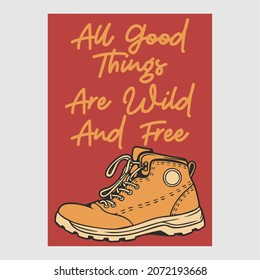 vintage poster design all good things are wild and free retro illustration
