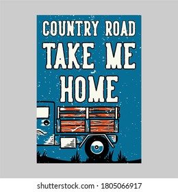 Vintage Poster Design Country Road Take Me Home Vintage Illustration