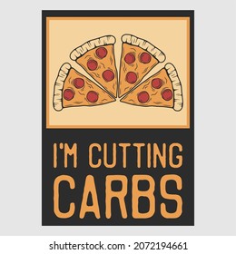 Vintage Poster Design I'm Cutting Carbs Retro Illustration