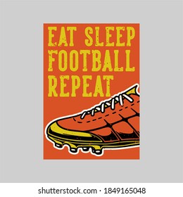 vintage poster design eat sleep football repeat retro illustration