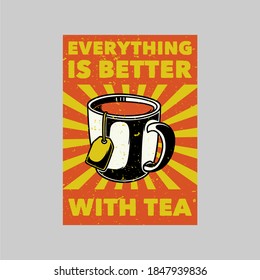 vintage poster design everything is better with tea retro illustration