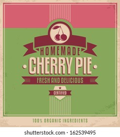 Vintage poster design with food and drink concept. Retro sign for homemade cherry pie with 100 percent natural ingredients.
