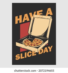 vintage poster design have a slice day retro illustration