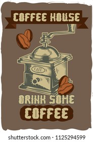 Vintage poster design with illustration of a coffee grinder dusty background.