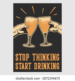 vintage poster design stop thinking start drinking retro illustration