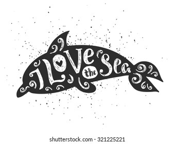 Vintage poster with dolphin and lettering. I love sea phrase. Vector illustration. 