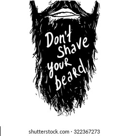 Vintage poster "Don't shave your beard"- unique hand drawn lettering. T-shirt, bag design, poster, greeting card illustration. Vector typography.