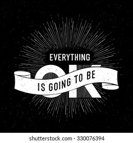 Vintage poster with "Everything is going to be ok" Lettering