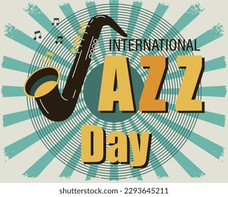 Vintage poster for International Jazz Day. Saxophone with piano keys. Retro poster, banner, vector	