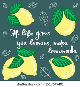 Vintage poster If life gives you lemons, make lemonade with decorations - unique handdrawn lettering. T-shirt, bag design, poster, greeting card illustration. 