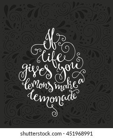 Vintage poster If life gives you lemons make a lemonade with various decorations - unique handdrawn lettering. Can be used for bag design, poster, greeting cards or as t-shirt design.