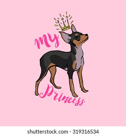 Vintage poster.the little dog " My Princess."- unique hand drawn lettering. T-shirt, bag design, poster, greeting card illustration. Vector typography.