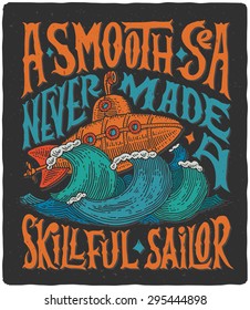 Poster vintage com letras motivacionais “Um mar liso nunca fez um marinheiro hábil” e ilustração steampunk de submarino na tempestade.