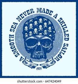 Vintage poster with motivational lettering a smooth sea never made a skillful sailor and pirate skull. Vector illustration