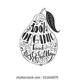 Vintage poster with pear and handlettering on organic food with various decorations - unique handdrawn lettering. Perfect illustration for local market or for grocery store. 
