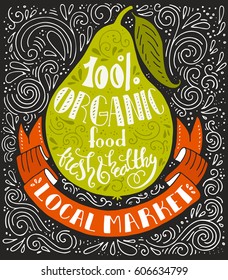 Vintage poster with pear and handlettering on organic food with various decorations - unique handdrawn lettering. Organic products label. Fruit market or grocery store poster.
