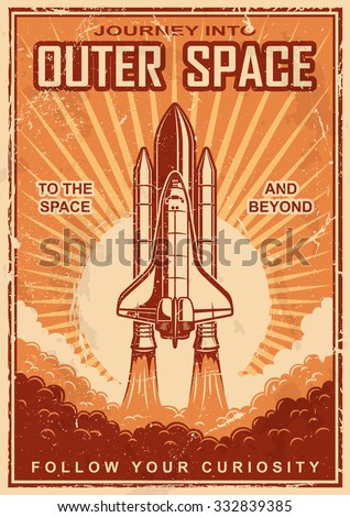 Vintage poster with shuttle launch on a grunge background. Space theme. Motivation poster.
