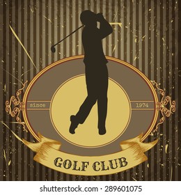 Vintage poster with silhouette of man playing golf. Retro hand drawn vector illustration "golf club" with grunge background