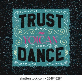 Vintage poster with text: Trust me you can dance. Vector vintage label