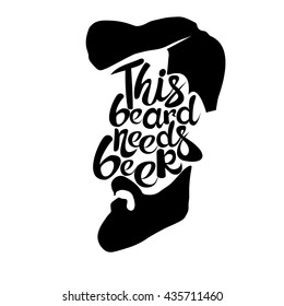 Vintage poster This beard needs beer - unique hand drawn lettering. T-shirt, bag design, poster, greeting card illustration. Vector typography.