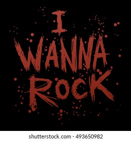 Vintage poster i wanna rock - unique hand drawn lettering. music print, hipster vintage label, graphic design with grunge effect, tee print stamp. t-shirt lettering artwork