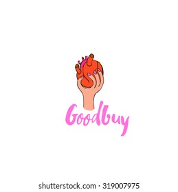 Vintage poster.A hand holding a human heart. Good buy.- unique hand drawn lettering. T-shirt, bag design, poster, greeting card illustration. Vector typography.